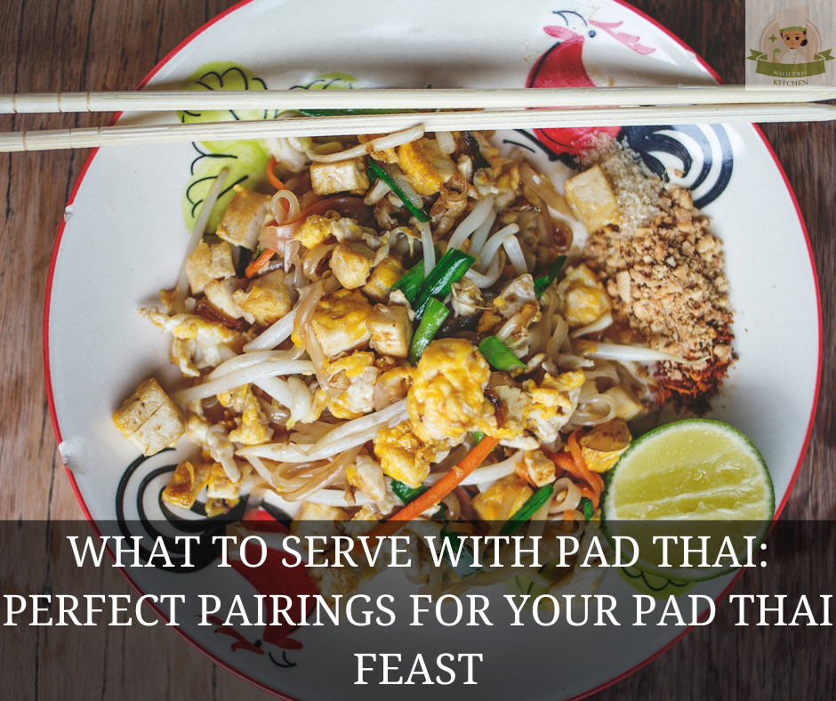 What to Serve with Pad Thai?