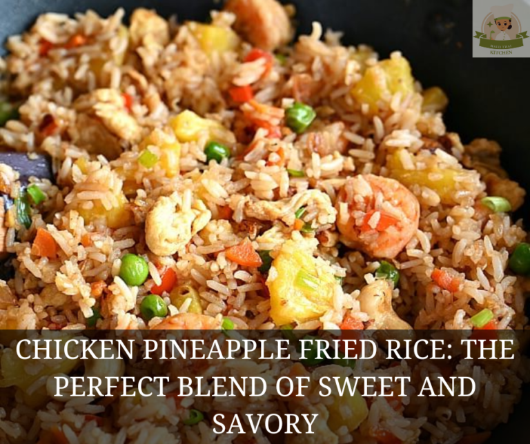 Chicken Pineapple Fried Rice: The Perfect Blend of Sweet and Savory