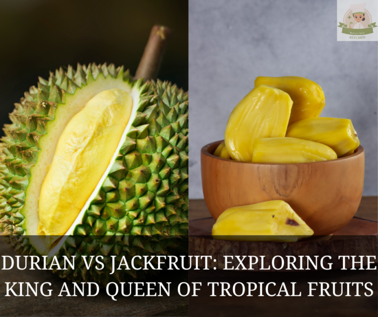 Durian vs Jackfruit: Exploring the King and Queen of Tropical Fruits