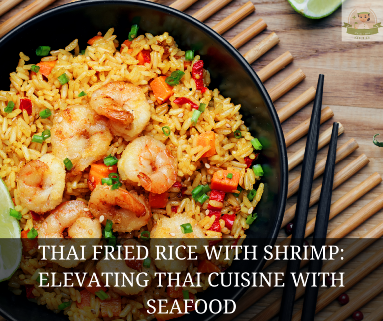 Thai Fried Rice with Shrimp: Elevating Thai Cuisine with Seafood