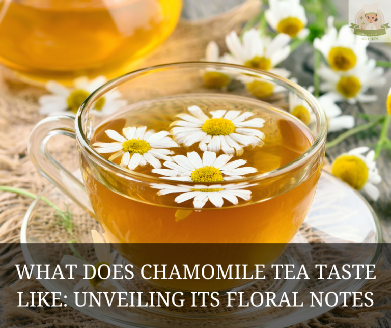 What Does Chamomile Tea Taste Like: Unveiling its Floral Notes