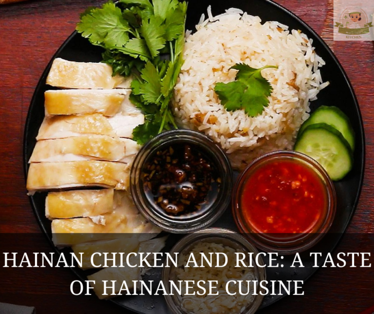 Hainan Chicken and Rice: A Taste of Hainanese Cuisine