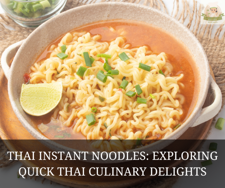 Thai Instant Noodles: Exploring Quick Thai Culinary Delights